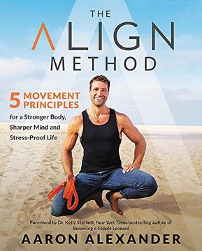 portada The Align Method: 5 Movement Principles for a Stronger Body, Sharper Mind, and Stress-Proof Life (en Inglés)