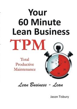 portada Your 60 Minute Lean Business - TPM (en Inglés)