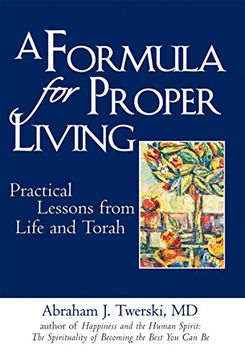 portada A Formula for Proper Living: Practical Lessons From Life and Torah 