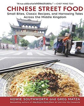 portada Chinese Street Food: Small Bites, Classic Recipes, and Harrowing Tales Across the Middle Kingdom (en Inglés)