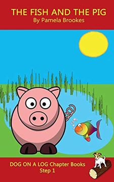 portada The Fish and the pig Chapter Book: Decodable Books for Phonics Readers and Dyslexia (en Inglés)