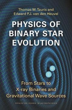 portada Physics of Binary Star Evolution: From Stars to X-Ray Binaries and Gravitational Wave Sources (Princeton Series in Astrophysics, 42)