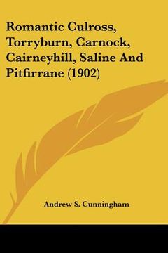 portada romantic culross, torryburn, carnock, cairneyhill, saline and pitfirrane (1902) (in English)