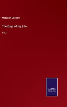 portada The Days of my Life: Vol. I (en Inglés)
