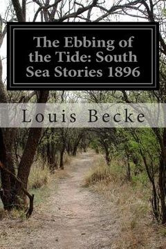 portada The Ebbing of the Tide: South Sea Stories 1896 (en Inglés)