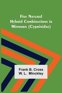 portada Five Natural Hybrid Combinations in Minnows (Cyprinidae) (en Inglés)