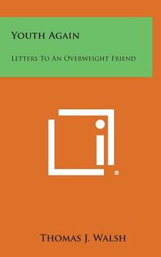 portada Youth Again: Letters to an Overweight Friend (in English)