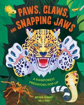 portada Paws, Claws, and Snapping Jaws Pop-Up Book (Reinhart Pop-Up Studio): A Rainforest Predators Pop-Up (en Inglés)