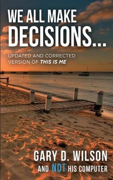 portada We All Make Decisions: Updated and Corrected Version of This is Me (en Inglés)