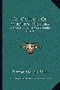 portada an outline of modern history: a syllabus with map studies (1921) (en Inglés)