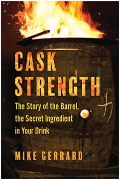 portada Cask Strength: The Story of the Barrel, the Secret Ingredient in Your Drink (in English)