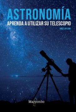 portada Astronomía. Aprenda a Utilizar su Telescopio (in Spanish)