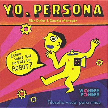 portada Yo, Persona: Cómo Sabes que no Eres un Robot? (in Spanish)
