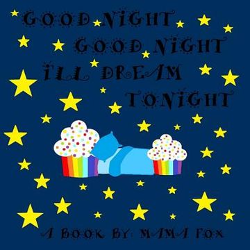 portada Good Night Good Night, I'll Dream Tonight (in English)