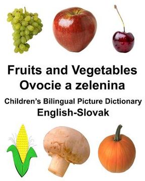 portada English-Slovak Fruits and Vegetables/Ovocie a zelenina Children's Bilingual Picture Dictionary