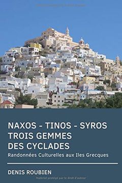 portada Naxos - Tinos - Syros. Trois Gemmes des Cyclades: Randonnées Culturelles aux Iles Grecques 