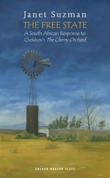 portada The Free State: A South African Response to Chekhov's the Cherry Orchard (en Inglés)