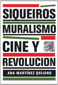 portada Siqueiros: Muralismo, Cine y Revolucion