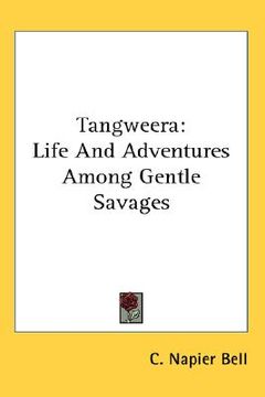 portada tangweera: life and adventures among gentle savages (en Inglés)