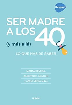 portada Ser Madre a los 40 (y más Allá): Lo que has de Saber (Embarazo, Bebé y Niño) (in Spanish)