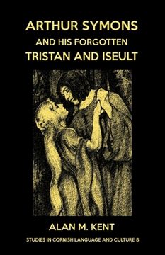 portada Arthur Symons and his forgotten Tristan and Iseult (en Inglés)