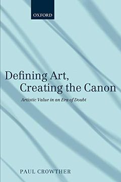 portada Defining Art, Creating the Canon: Artistic Value in an era of Doubt (in English)