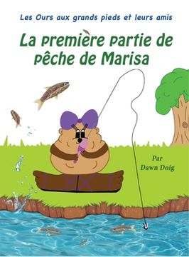 portada La Premier voyage de pêche de Marisa: Les Ours aux grands pieds et leurs amis