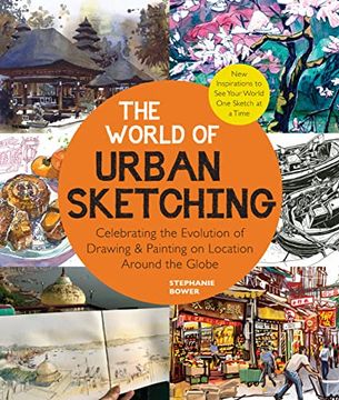 portada The World of Urban Sketching: Celebrating the Evolution of Drawing and Painting on Location Around the Globe - new Inspirations to see Your World one Sketch at a Time (en Inglés)
