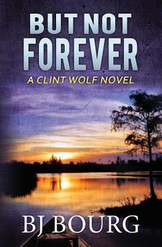 portada But Not Forever: A Clint Wolf Novel (en Inglés)