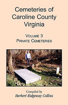 portada cemeteries of caroline county, virginia, volume 3: private cemeteries (in English)