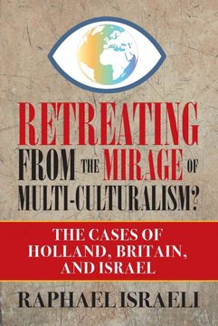 portada Retreating From the Mirage of Multi-Culturalism? The Cases of Holland, Britain, and Israel 