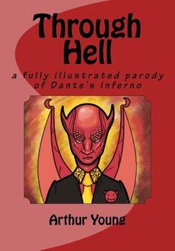 portada Through Hell: a fully illustrated parody of Dante's Inferno (en Inglés)