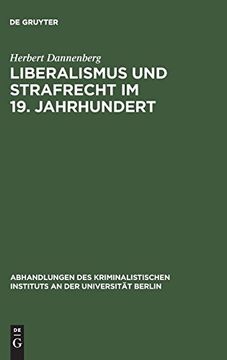 portada Liberalismus und Strafrecht im 19. Jahrhundert: Unter Zugrundelegung der Lehren Karl Georg v. Waechters (en Alemán)