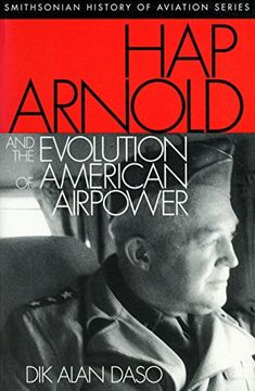 portada Hap Arnold and the Evolution of American Airpower (Smithsonian History of Aviation Series) 