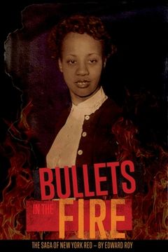 portada Bullets in the Fire -The Saga of New York Red: The Saga of New York Red (en Inglés)