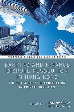 portada Banking and Finance Dispute Resolution in Hong Kong (Practical Finance and Banking Guides) (en Inglés)