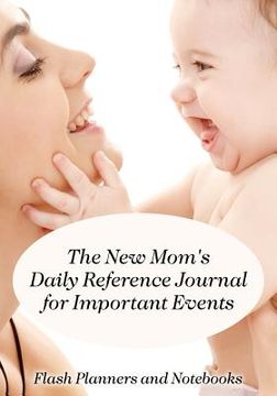 portada The New Mom's Daily Reference Journal for Important Events