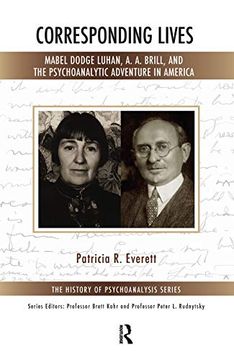 portada Corresponding Lives: Mabel Dodge Luhan, a. A. Brill, and the Psychoanalytic Adventure in America (The History of Psychoanalysis Series) (en Inglés)