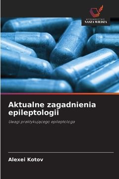 portada Aktualne zagadnienia epileptologii (en Polaco)