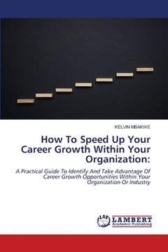 portada How To Speed Up Your Career Growth Within Your Organization