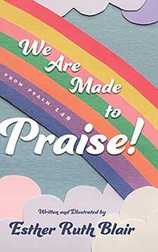 portada We are Made to Praise! From Psalm 148 