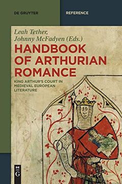 portada Handbook of Arthurian Romance: King Arthur'S Court in Medieval European Literature (de Gruyter Reference) 