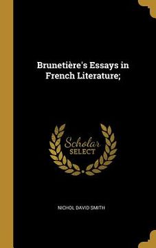 portada Brunetière's Essays in French Literature; (in English)