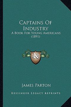 portada captains of industry: a book for young americans (1891)