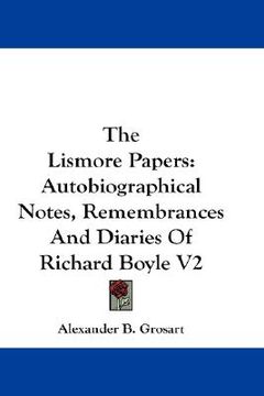 portada the lismore papers: autobiographical notes, remembrances and diaries of richard boyle v2 (en Inglés)
