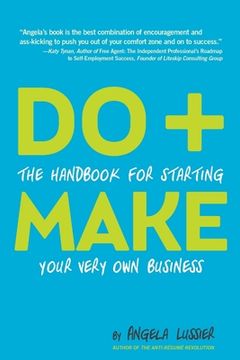 portada Do+Make: The Handbook for Starting Your Very Own Business (en Inglés)