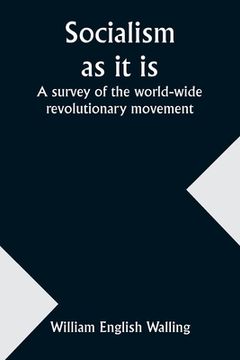 portada Socialism as it is: a survey of the world-wide revolutionary movement (en Inglés)