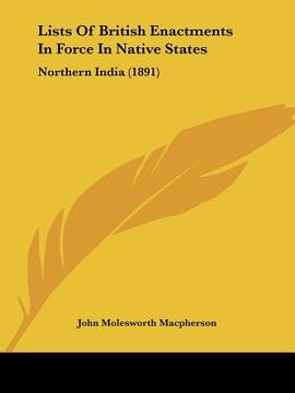 portada lists of british enactments in force in native states: northern india (1891) (in English)