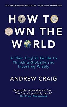 portada How to own the World: A Plain English Guide to Thinking Globally and Investing Wisely: The new 2019 Edition of the Life-Changing Personal Finance Bestseller 
