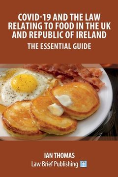 portada Covid-19 and the Law Relating to Food in the UK and Republic of Ireland - The Essential Guide (en Inglés)